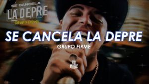 Grupo Firme - Se Cancela La Depre (Video Oficial)