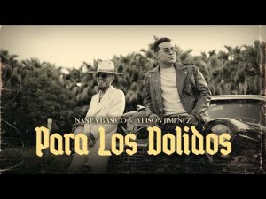 @YeisonJimenez , @NanpaBasicoOficial - Para Los Dolidos (official Video)