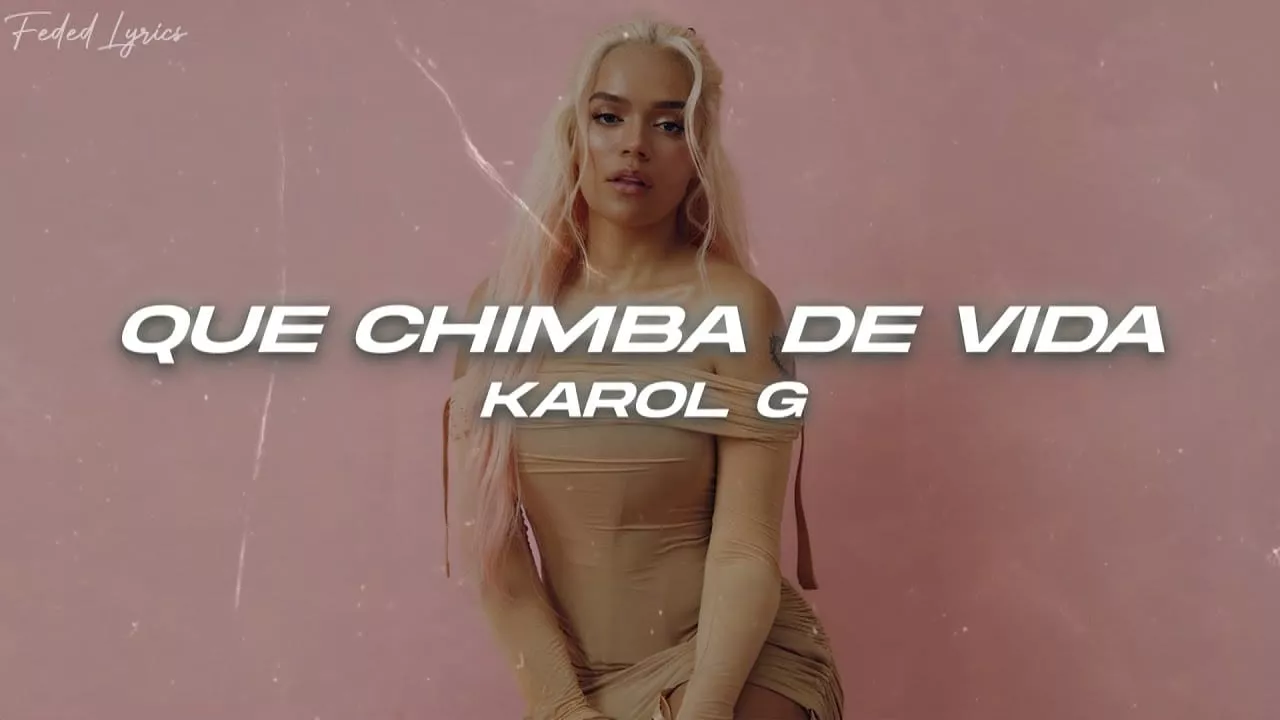 KAROL G - QUE CHIMBA DE VIDA (Official Video)