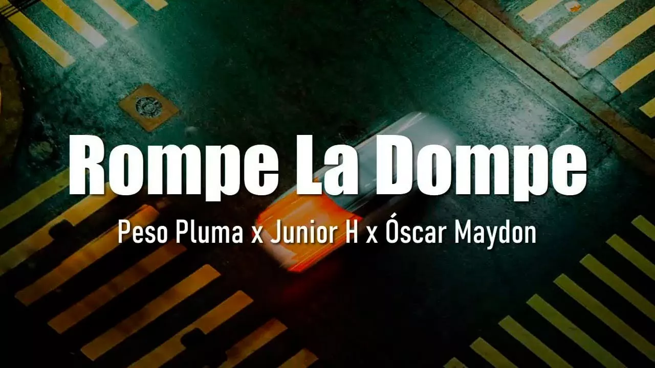 Rompe La Dompe - Peso Pluma
