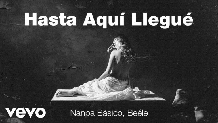 Nanpa Básico, Beéle - Hasta Aquí Llegué (Official Video)