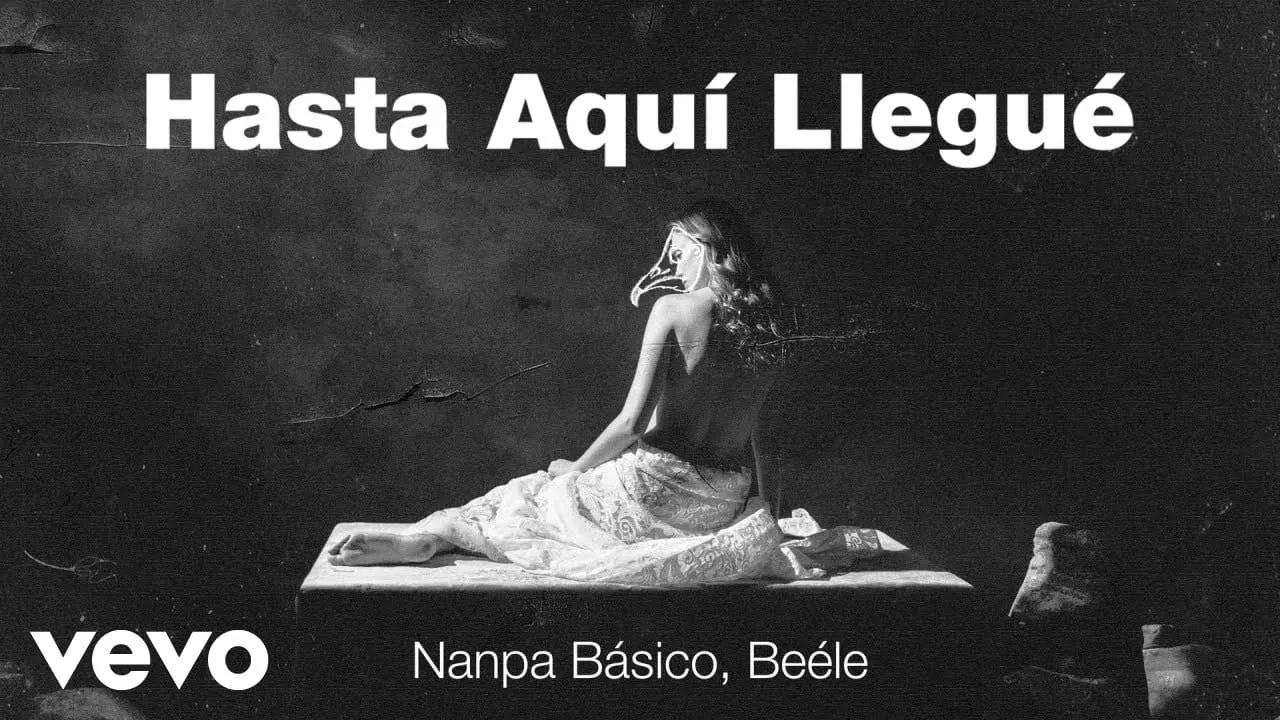 Nanpa Básico, Beéle - Hasta Aquí Llegué (Official Video)