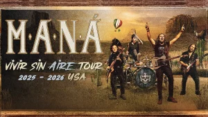 Maná Tour 2025 y 2026 USA ‘Vivir Sin Aire Tour’