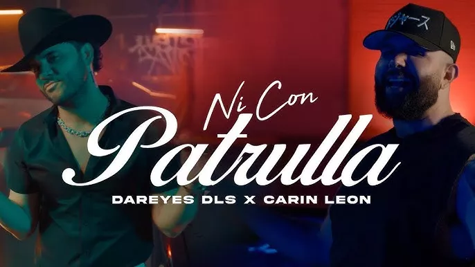 Ni Con Patrulla - Dareyes de la Sierra, Carin León (Video Oficial)