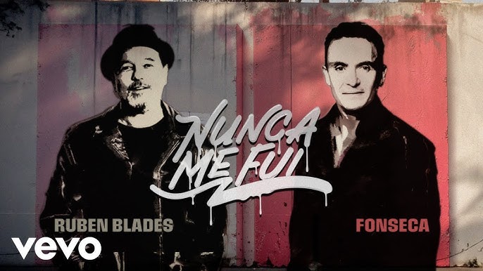 Fonseca, Rubén Blades - Nunca me fui (Official Video)