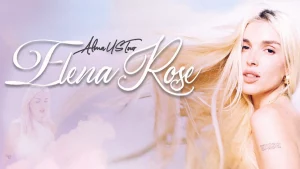 Elena Rose Tour 2025 'Alma US Tour'