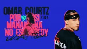 Omar Courtz Tour 2026: Por Si Mañana No Estoy USA Tour
